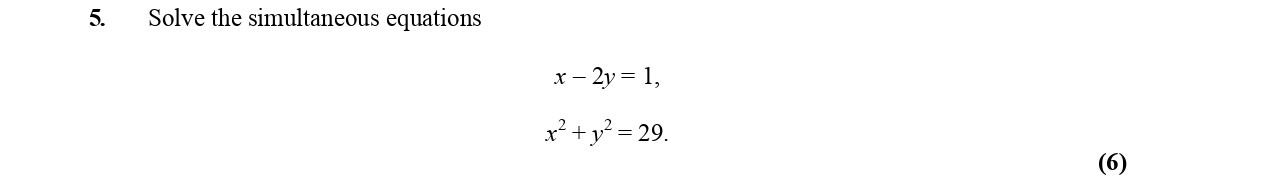 Solve-the-simultaneous-equations--$x---2y-=-1,$--$x^2-+-y^2-=-29.$-Edexcel-A-Level Maths Pure-Question 7-2005-Paper 1.png